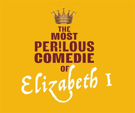 The Most Perilous Comedie of Elizabeth I