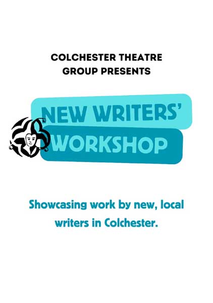 Colchester Theatre Group presents: New Writers’ Workshop
